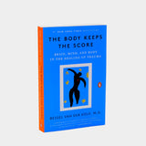 The Body Keeps the Score: Brain, Mind, and Body in the Healing of Trauma
