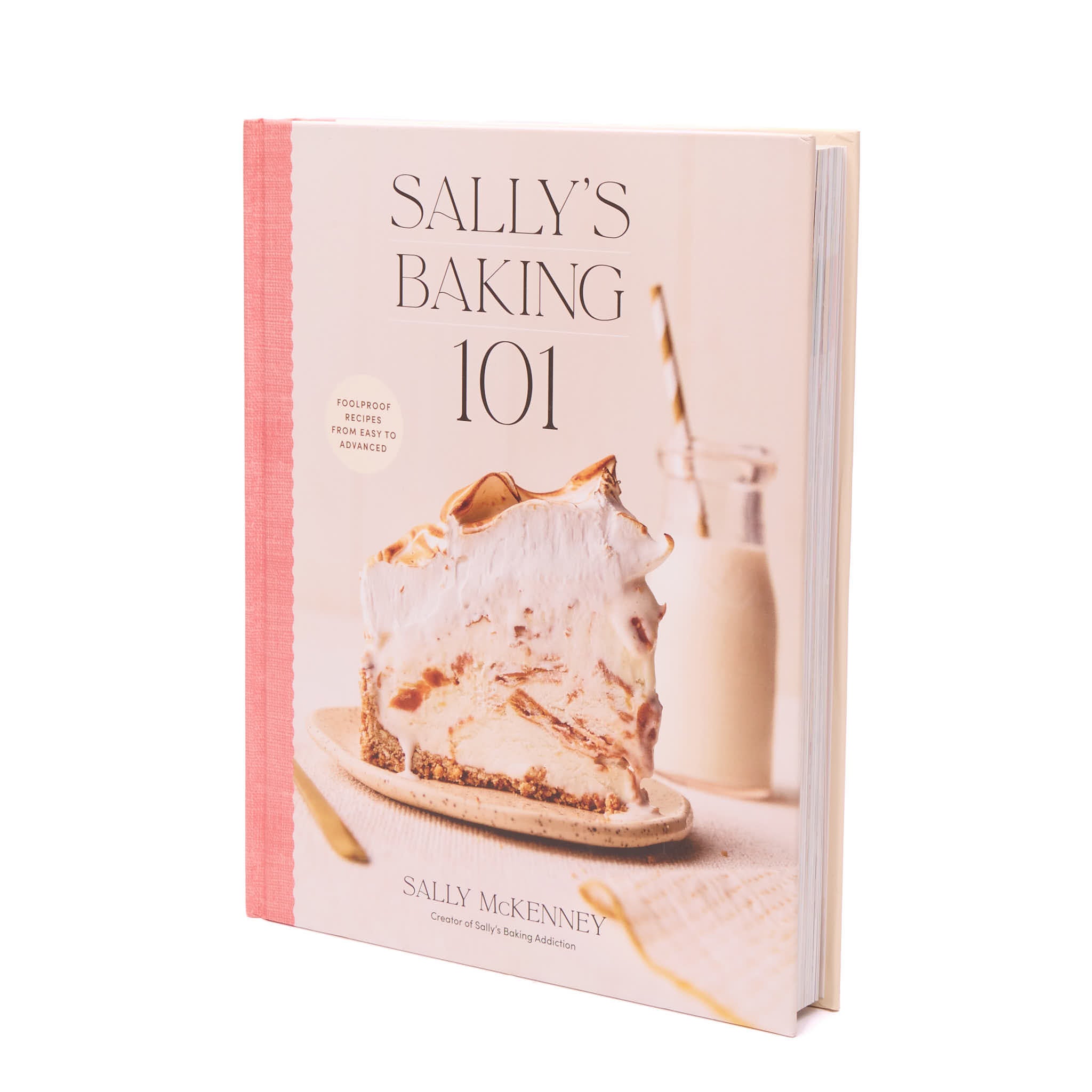 Sally's Baking 101: Foolproof Recipes from Easy to Advanced