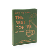 How to Make the Best Coffee at Home