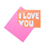 I Fucking Love You Card