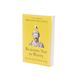 Reasons Not to Worry: How to Be Stoic in Chaotic Times