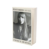 Reckless Daughter: A Portrait of Joni Mitchell