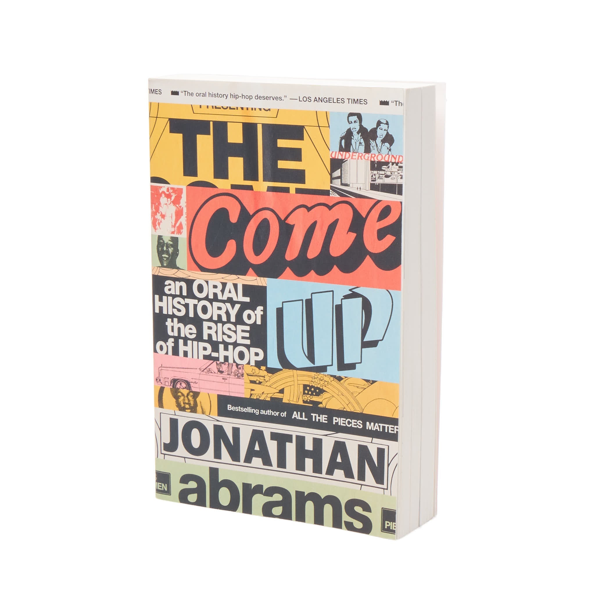 The Come Up: An Oral History of the Rise of Hip - Hop
